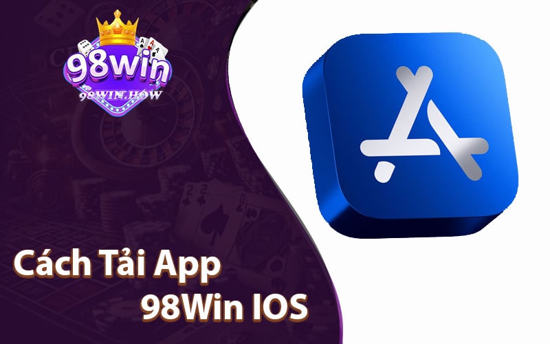 Tải App 98Win Cho iOS