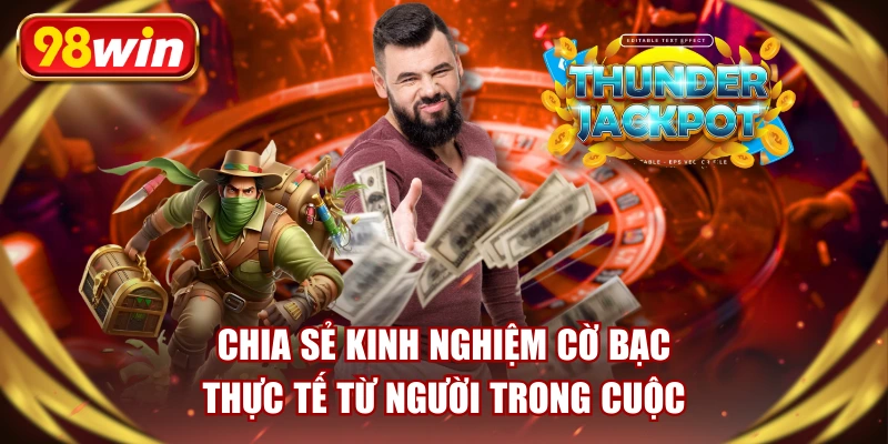 Chia Sẻ Kinh Nghiệm Cờ Bạc Thực Tế Từ Người Trong Cuộc