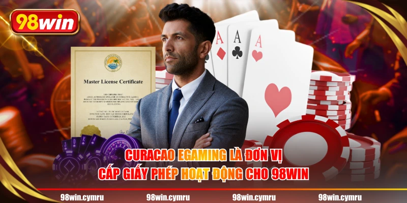 Curaçao eGaming là đơn vị cấp giấy phép hoạt động cho 98WIN