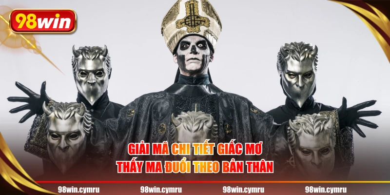 Giải mã chi tiết giấc mơ thấy ma đuổi theo bản thân