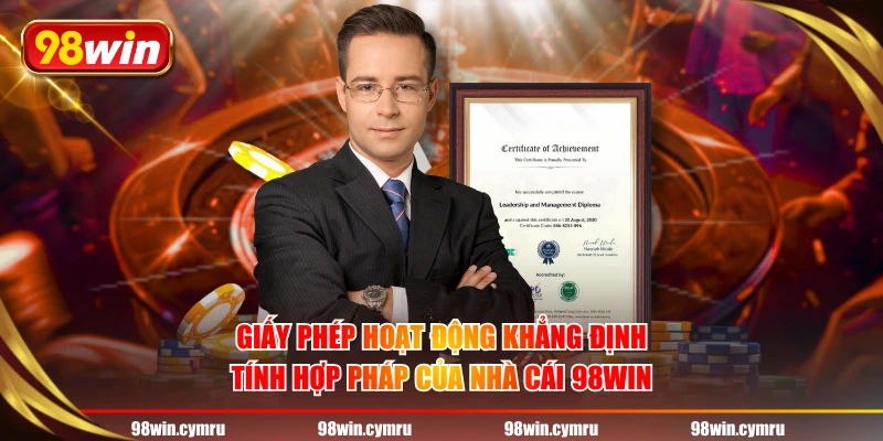 Giấy phép hoạt động khẳng định tính hợp pháp của nhà cái 98WIN