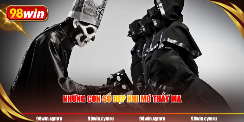 Những con số đẹp khi mơ thấy ma